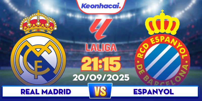 Real Madrid Vs Espanyol - 21:15 - 20/09: Kền Kền Trắng Thị Uy Sân Nhà 