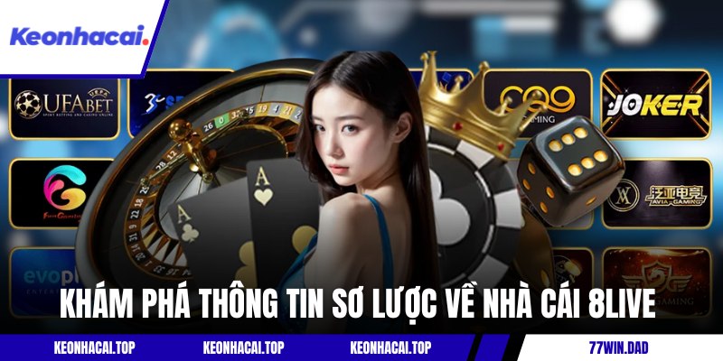 Khám phá thông tin sơ lược về nhà cái 8LIVE