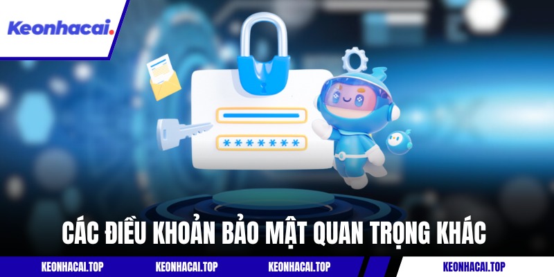 Các điều khoản bảo mật quan trọng khác tại trang web