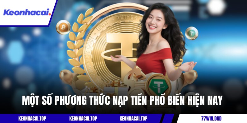 Một số phương thức nạp vốn thông dụng hiện nay