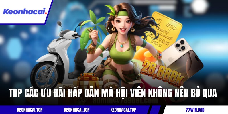 Top các ưu đãi hấp dẫn mà hội viên không nên bỏ qua 