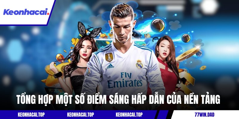 Tổng hợp một số điểm sáng hấp dẫn của nền tảng 