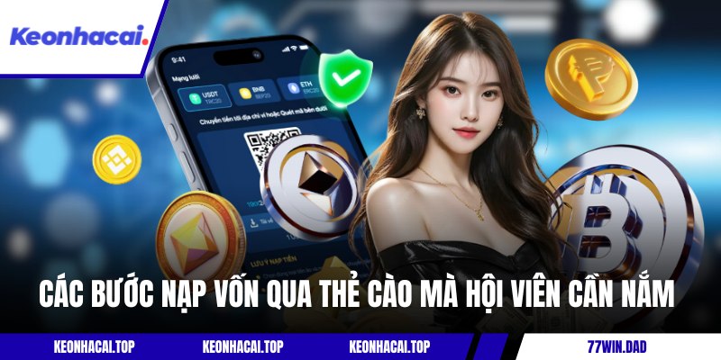 Các bước nạp vốn qua thẻ cào mà hội viên cần nắm